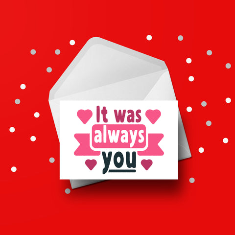 Anniversary Card 05 - It was always you