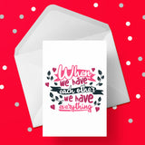 Anniversary Card 09 - When we have each other we have everything