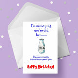Happy Birthday Card 24 - Funny "not saying you're old but..."