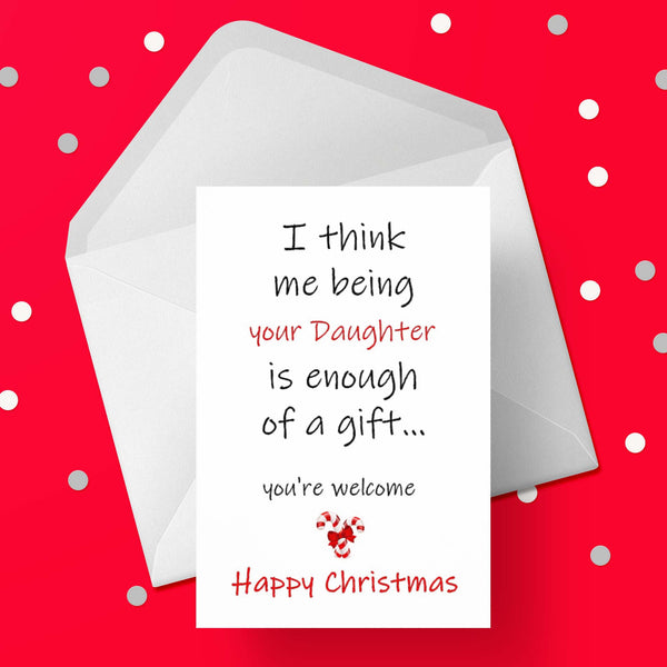 Christmas Card for Dad - Funny gift enough (from Daughter)