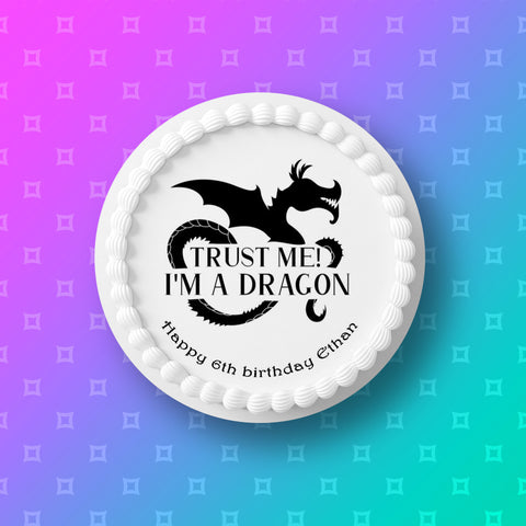 Dragon 03 Edible Icing Cake Topper - Trust me I'm a dragon
