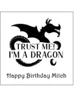 Dragon Edible Icing Cake Topper 03 - Trust me I'm a dragon