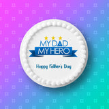 Father's Day Edible Icing Cake Topper 20 - My Dad My Hero