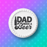 Father's Day Edible Icing Cake Topper 09 - Dad needs a beer