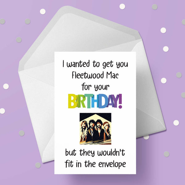 Fleetwood Mac Funny Birthday Card "I wanted to get you...."