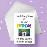 JLS Funny Birthday Card "I wanted to get you...."