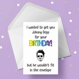 Johnny Depp Funny Birthday Card - I wanted to get you Johnny but