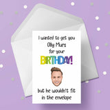 Olly Murs Funny Birthday Card - "I wanted to get you Olly..."