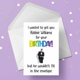 Robbie Williams Funny Birthday Card