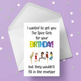 Spice Girls Funny Birthday Card "I wanted to get you ..."