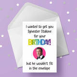 Sylvester Stallone Funny Birthday Card "I wanted to get you...."