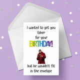 Usher Funny Birthday Card "I wanted to get you...."