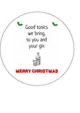 Christmas Cake Topper 29 - Funny Gin lover "Good tonics we bring..."