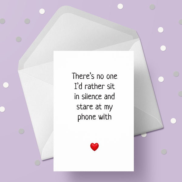 Anniversary Card 16 - Funny No one I'd rather .....