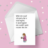 Happy Birthday Card 21 - Funny party like a legend - Female