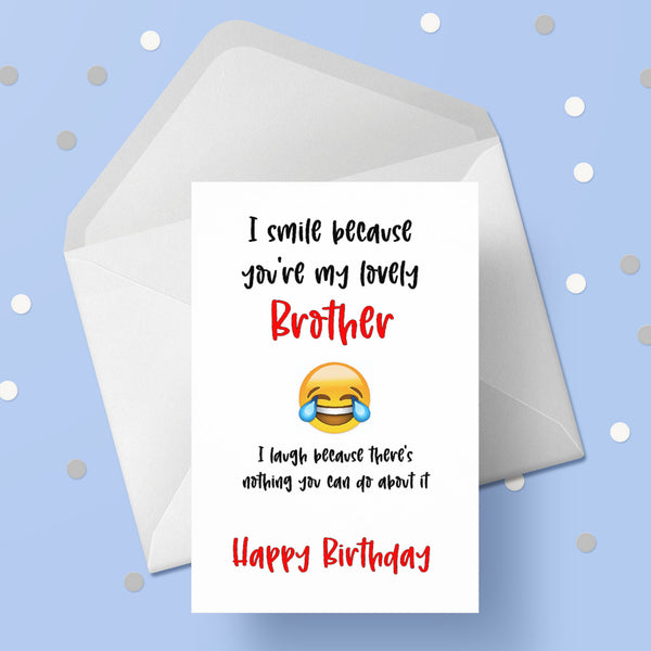 Brother Birthday Card 08 - Funny nothing you can do