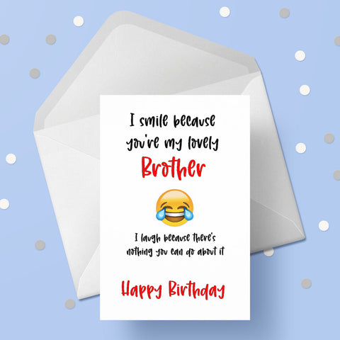 Birthday Card for Brother 04 - Funny nothing you can do
