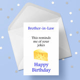 Brother in Law Birthday Card 02 - Funny cheesy jokes