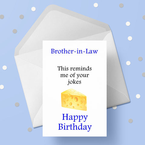 Birthday Card for Brother in Law 02 - Funny cheesy jokes