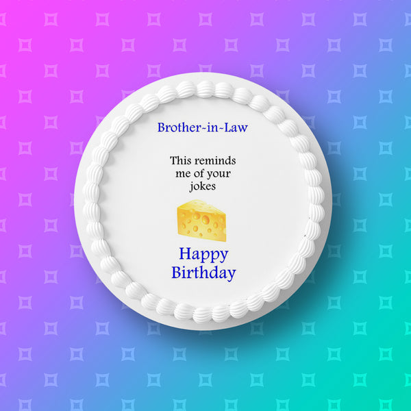 Brother in Law Edible Icing Cake Topper 02 - Funny cheesy jokes