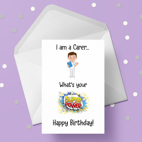 Carer Birthday Card - Funny Super power - Male