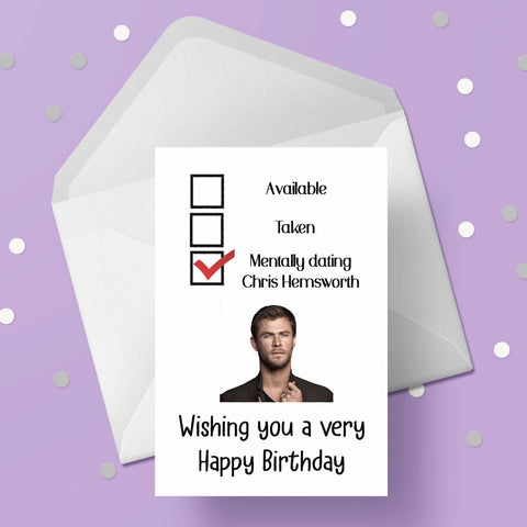 Chris Hemsworth Funny Birthday Card - "mentally dating ...."