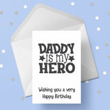Dad Birthday Card 33 - Daddy is my hero