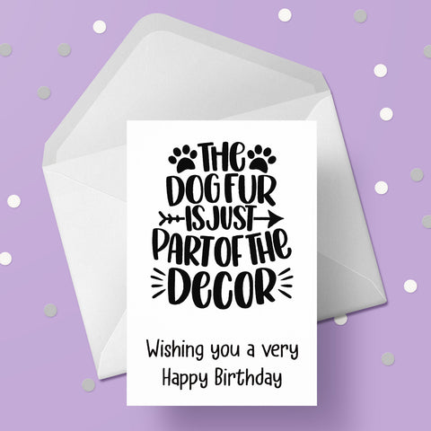 Dog Themed Birthday Card 08 - Dog Fur is part of the decor