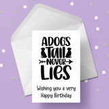 Dog Themed Birthday Card 01 - A dog's tail never lies