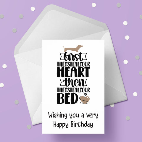 Dog Themed Birthday Card 03 - First they steal your ....