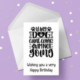 Dog Themed Birthday Card 04 - If my dog can't come ....