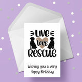 Dog Themed Birthday Card 06 - Live Love Rescue