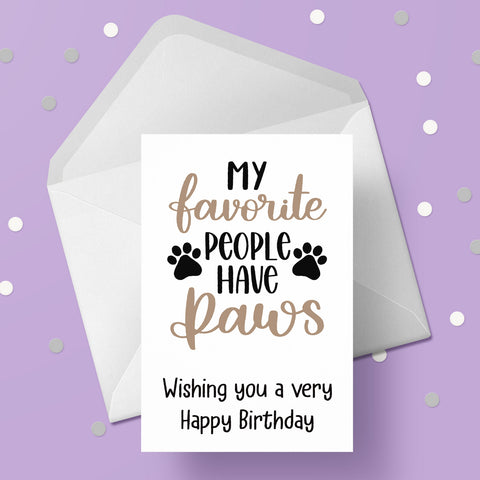 Dog Themed Birthday Card 09 - My favourite people have paws