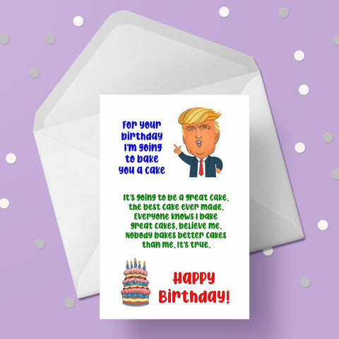 Donald Trump Funny Birthday Card - Going to bake you a cake