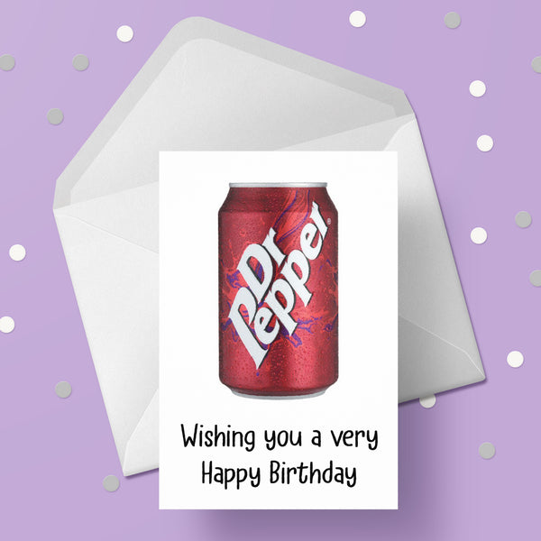 Dr Pepper Birthday Card