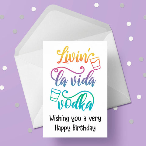 Drinking themed Birthday Card 05 - Funny "Living la vida vodka"