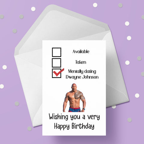Dwayne Johnson Funny Birthday Card - "mentally dating ...."