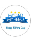 Father's Day Edible Icing Cake Topper 20 - My Dad My Hero