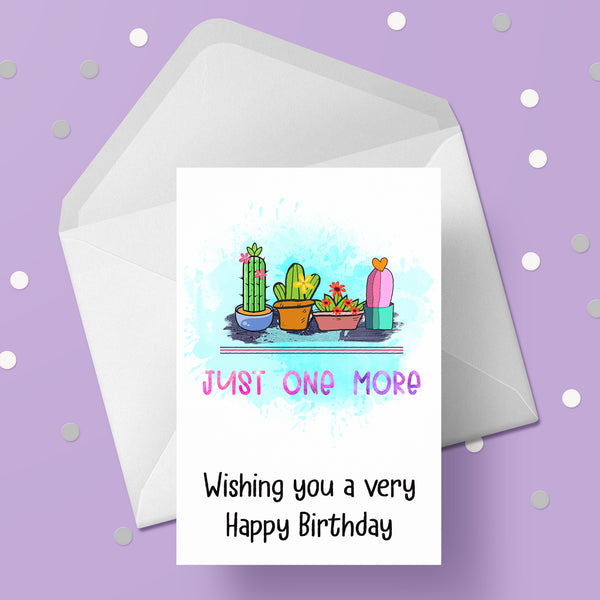 Gardening 05 Birthday Card - Funny "just one more"