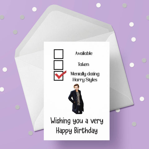 Harry Styles Funny Birthday Card - "Mentally dating ...."