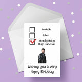 Hugh Jackman Birthday Card - Funny mentally dating ....