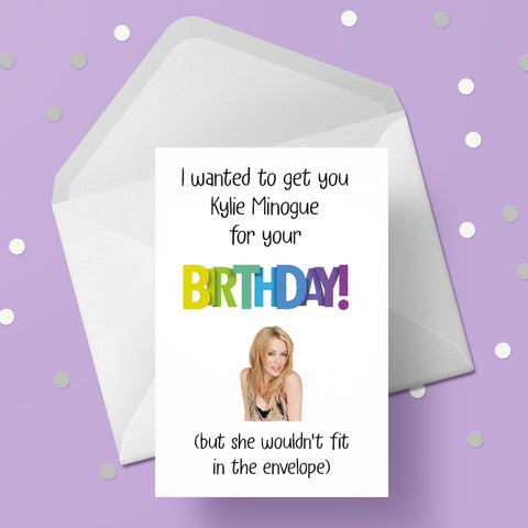 Kylie Minogue Funny Birthday Card