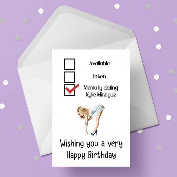 Kylie Minogue Birthday Card - Funny mentally dating ....
