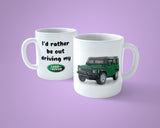 Land Rover 05 Mug - Funny "I'd rather be driving ....."