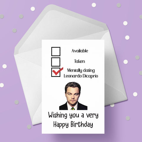 Leonardo DiCaprio Funny Birthday Card - "mentally dating ...."