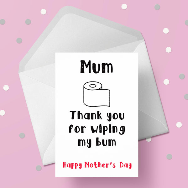 Mum Birthday Card 25 - Wiping my bum