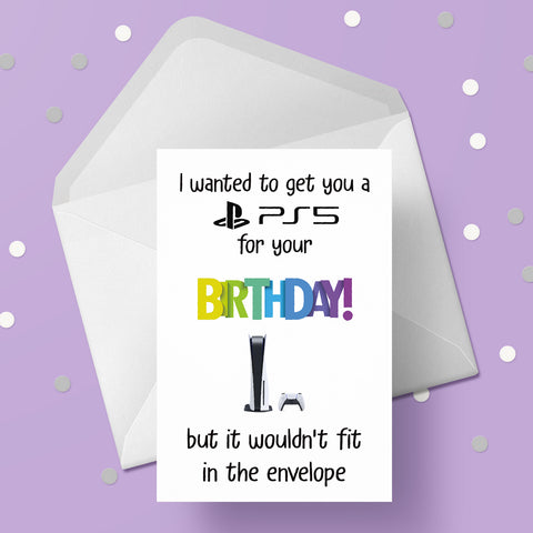 PS5 Funny Birthday Card - "I wanted to get you..."