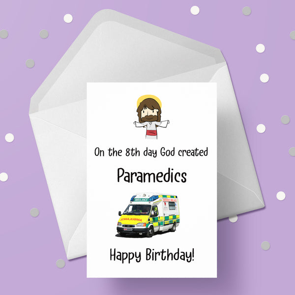 Paramedic Birthday Card - Funny God Created Paramedics