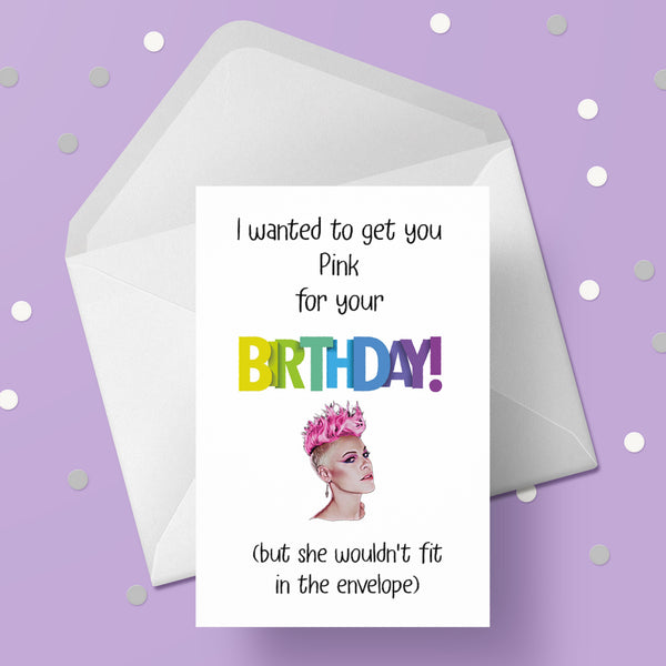Pink (the singer) Funny Birthday Card
