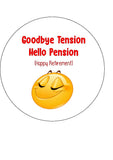 Retirement Edible Icing Cake Topper 07 - Goodbye tension Hello pension